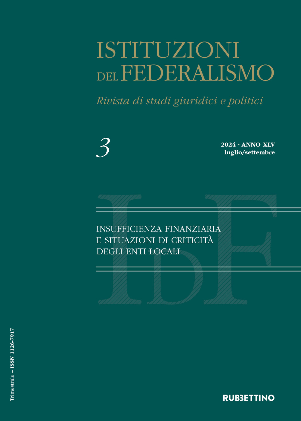 Istituzioni del federalismo. Rivista di studi giuridici e politici. Vol. 3: Insufficienza finanziaria e situazioni di criticità degli enti locali