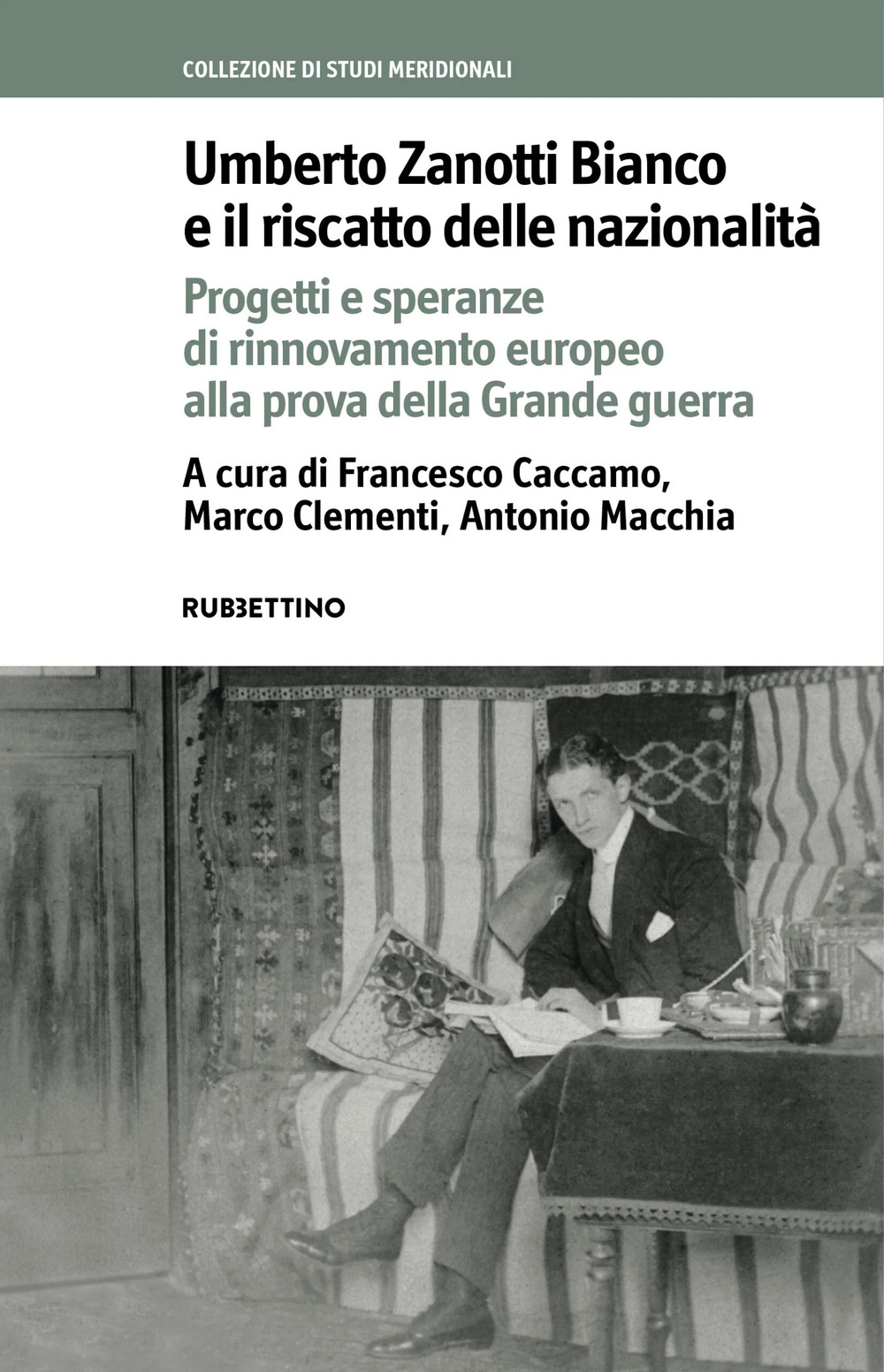 Umberto Zanotti Bianco e il riscatto delle nazionalità. Progetti e speranze di rinnovamento europeo alla prova della Grande guerra