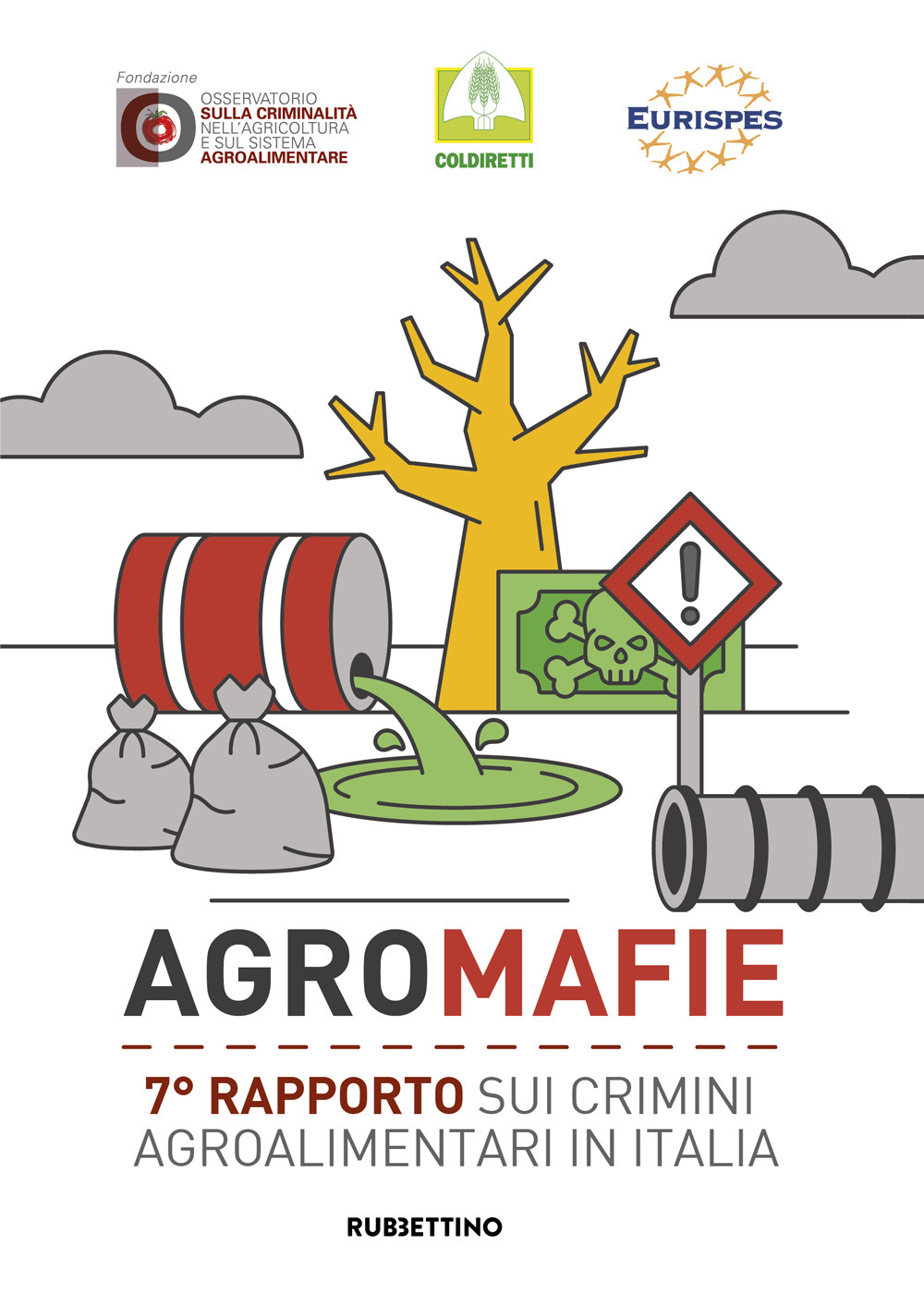 Agromafie. 7° rapporto sui crimini agroalimentari in Italia