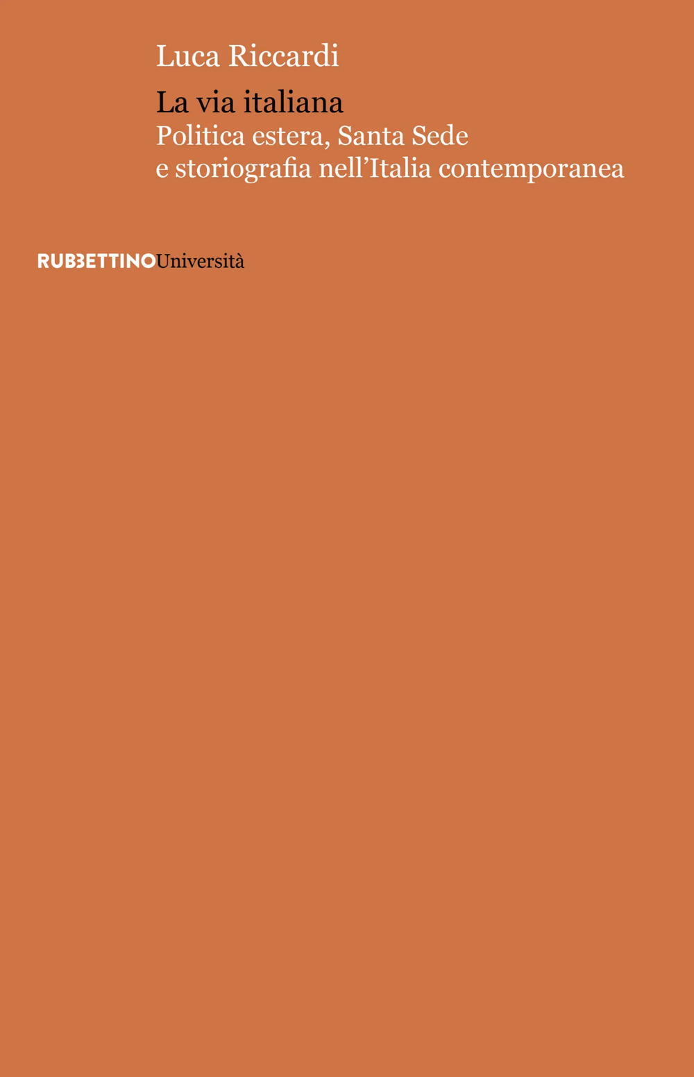 La via italiana. Politica estera, Santa Sede e storiografia nell'Italia contemporanea