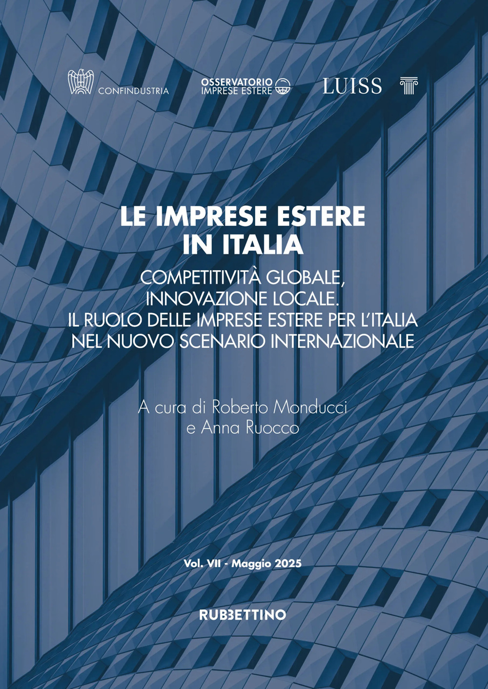 Le imprese estere in Italia. Competitività globale, innovazione locale. Il ruolo delle imprese estere per l’Italia nel nuovo scenario internazionale