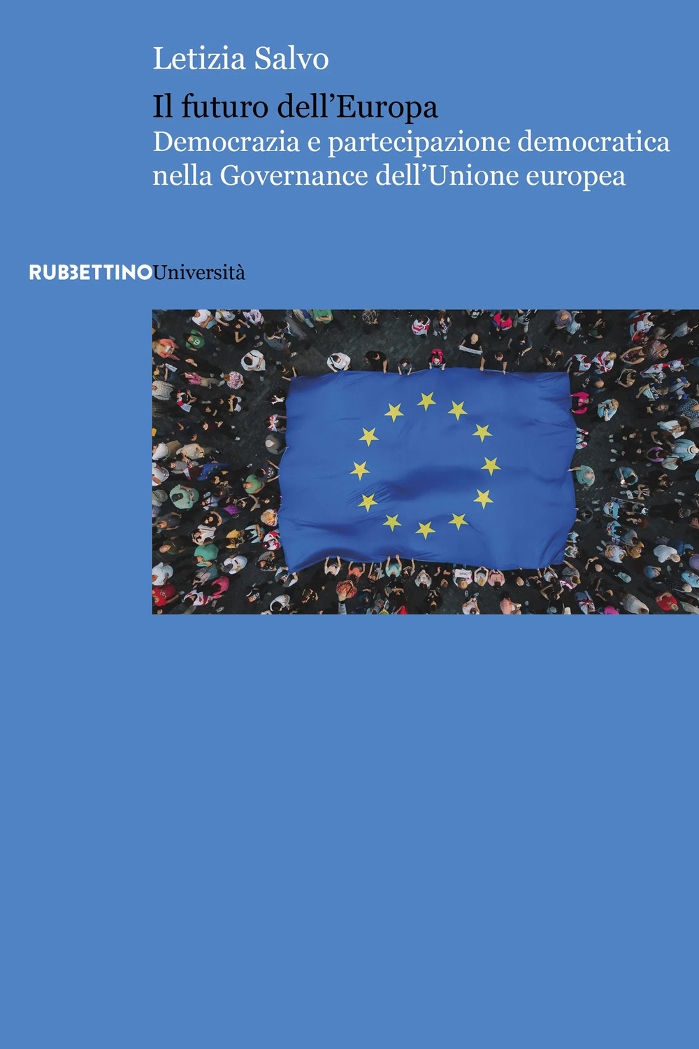 Il futuro dell'Europa. Democrazia e partecipazione democratica nella governance dell'Unione europea