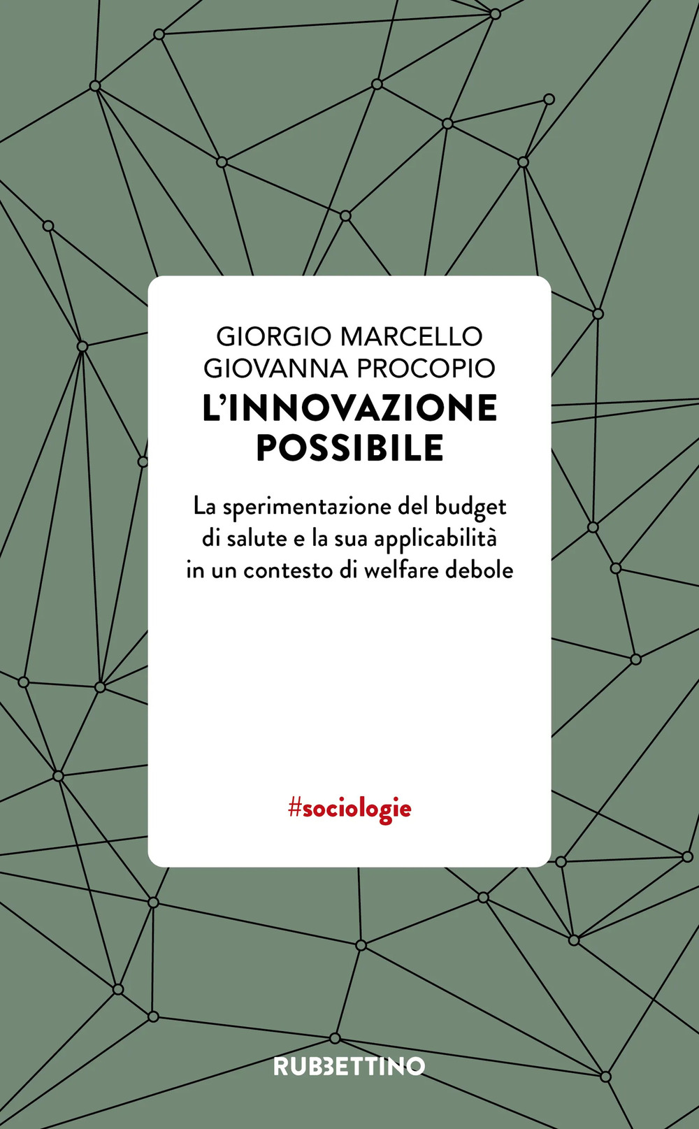 L'innovazione possibile. La sperimentazione del budget di salute e la sua applicabilità in un contesto di welfare debole