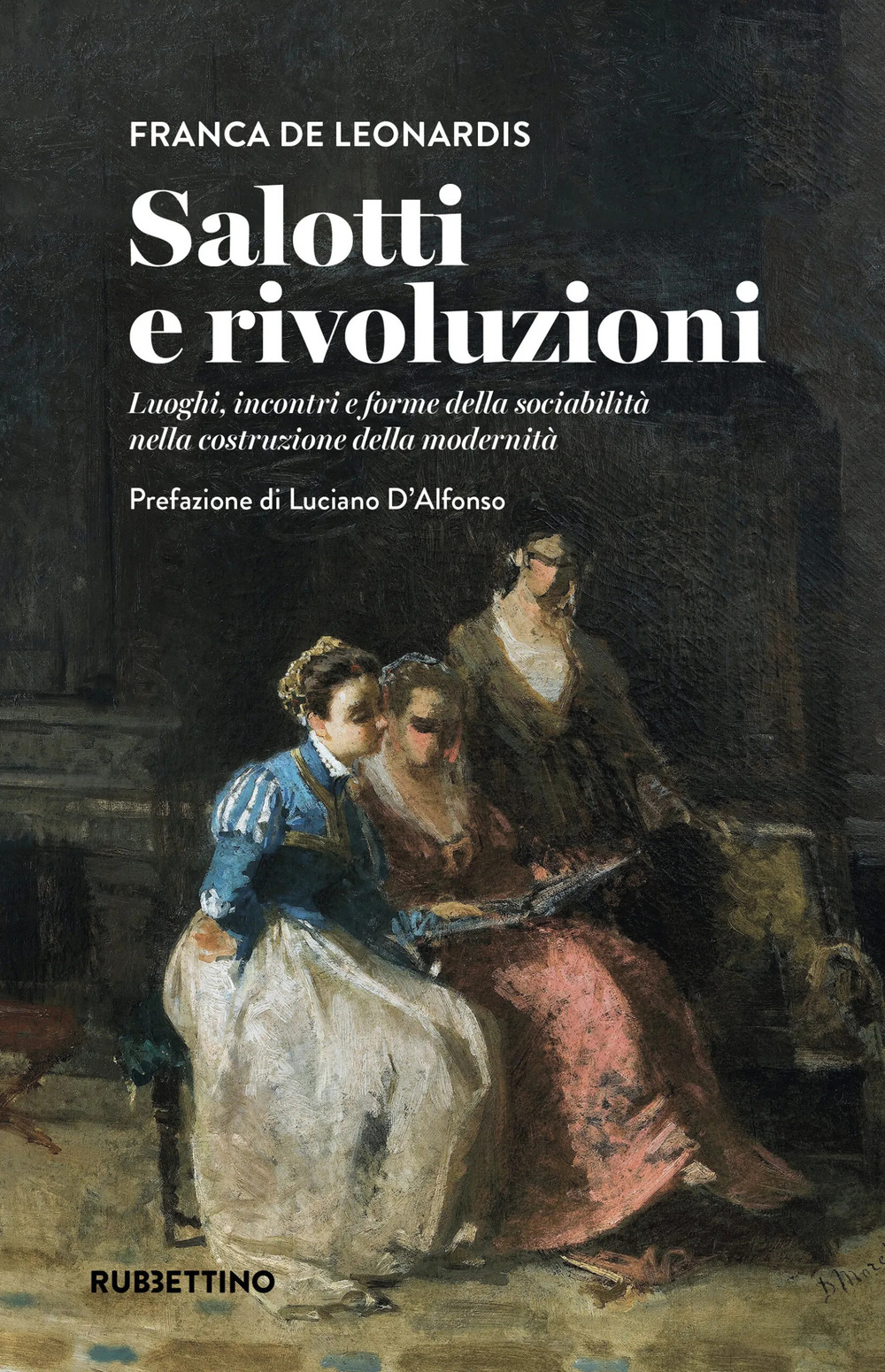 Salotti e rivoluzioni. Luoghi, incontri e forme della sociabilità nella costruzione della modernità