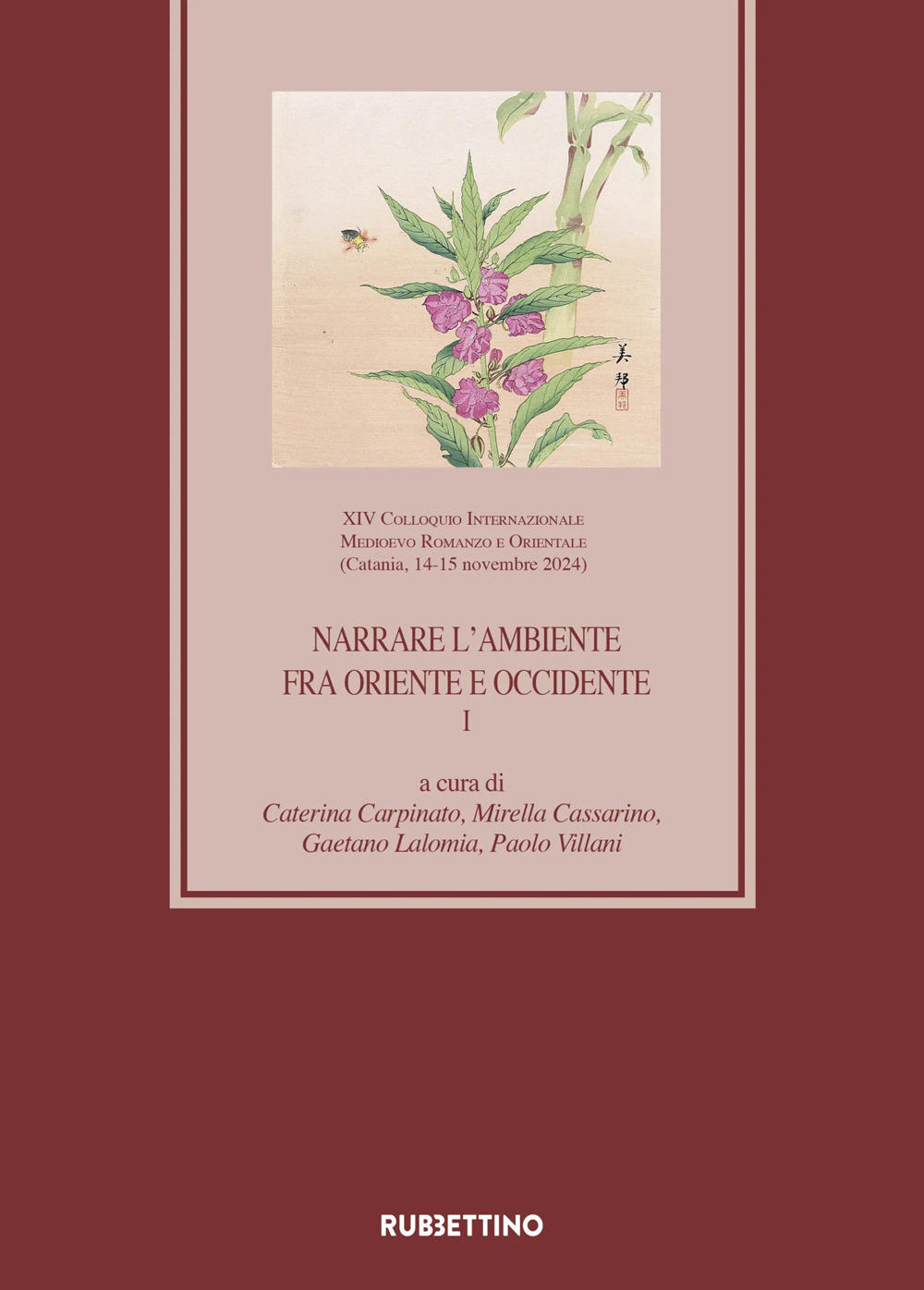 Narrare l'ambiente fra Oriente e Occidente. XIV Colloquio Internazionale Medioevo Romanzo e Orientale (Catania, 14-15 novembre 2024). Vol. 1