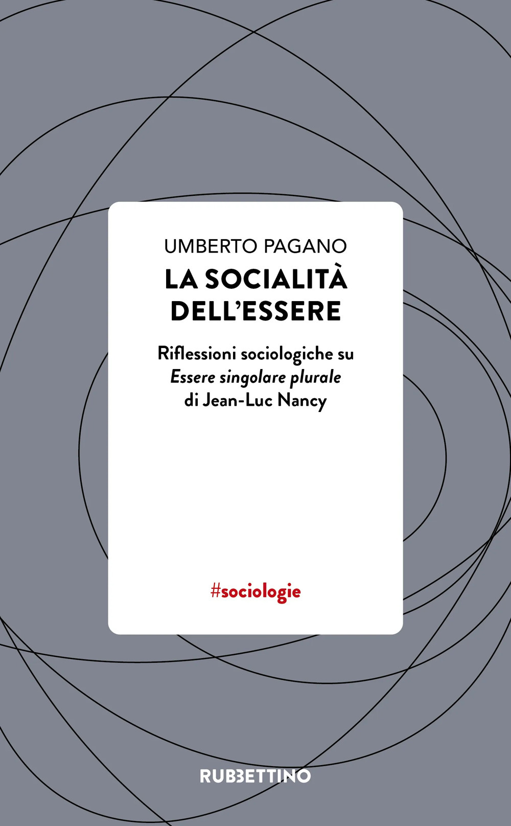 La socialità dell’essere. Riflessioni sociologiche su Essere singolare plurale di Jean-Luc Nancy