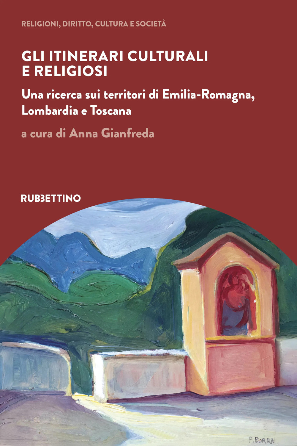 Gli itinerari culturali e religiosi. Una ricerca sui territori di Emilia-Romagna, Lombardia e Toscana
