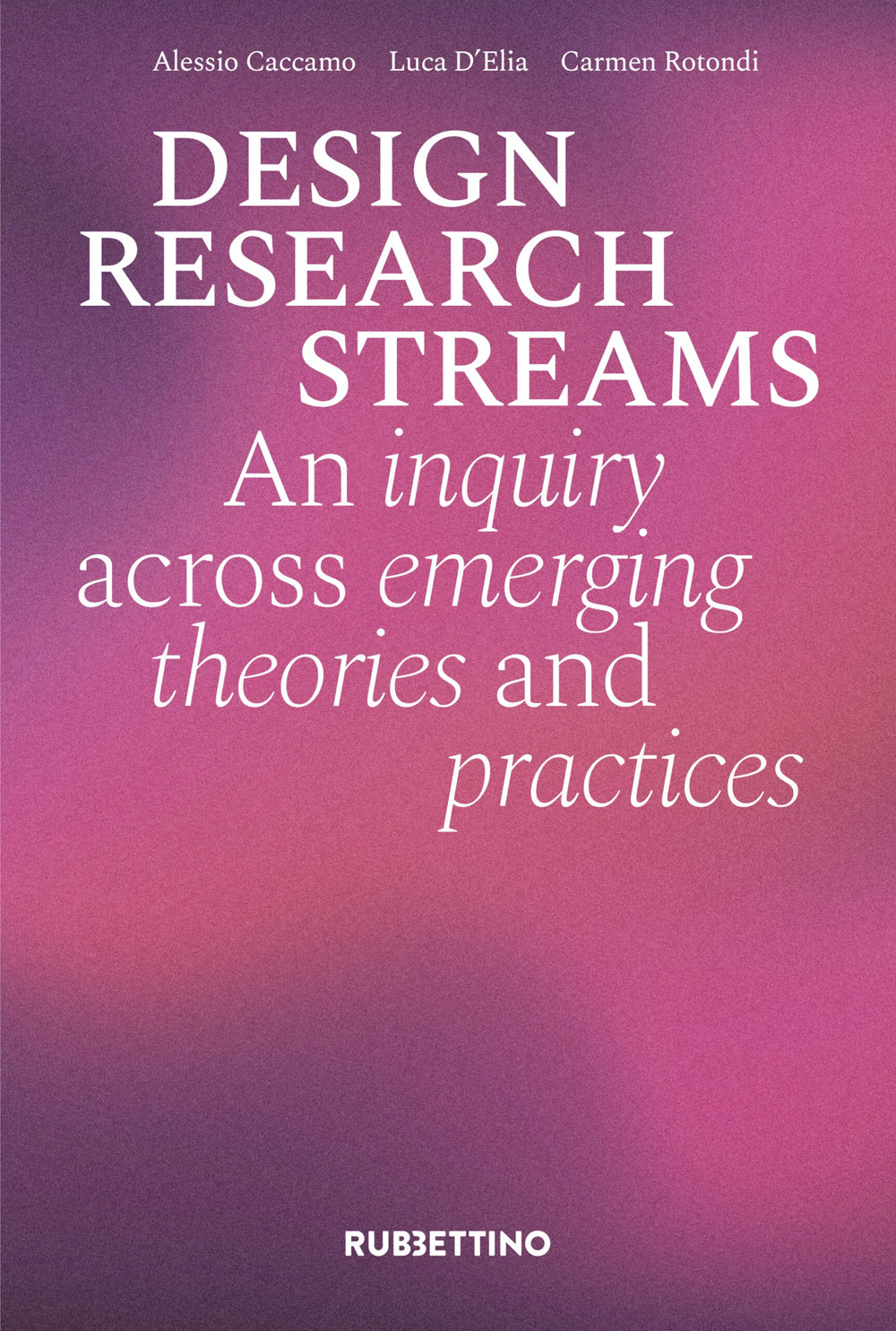 Design research streams. An inquiry across emerging theories and practices