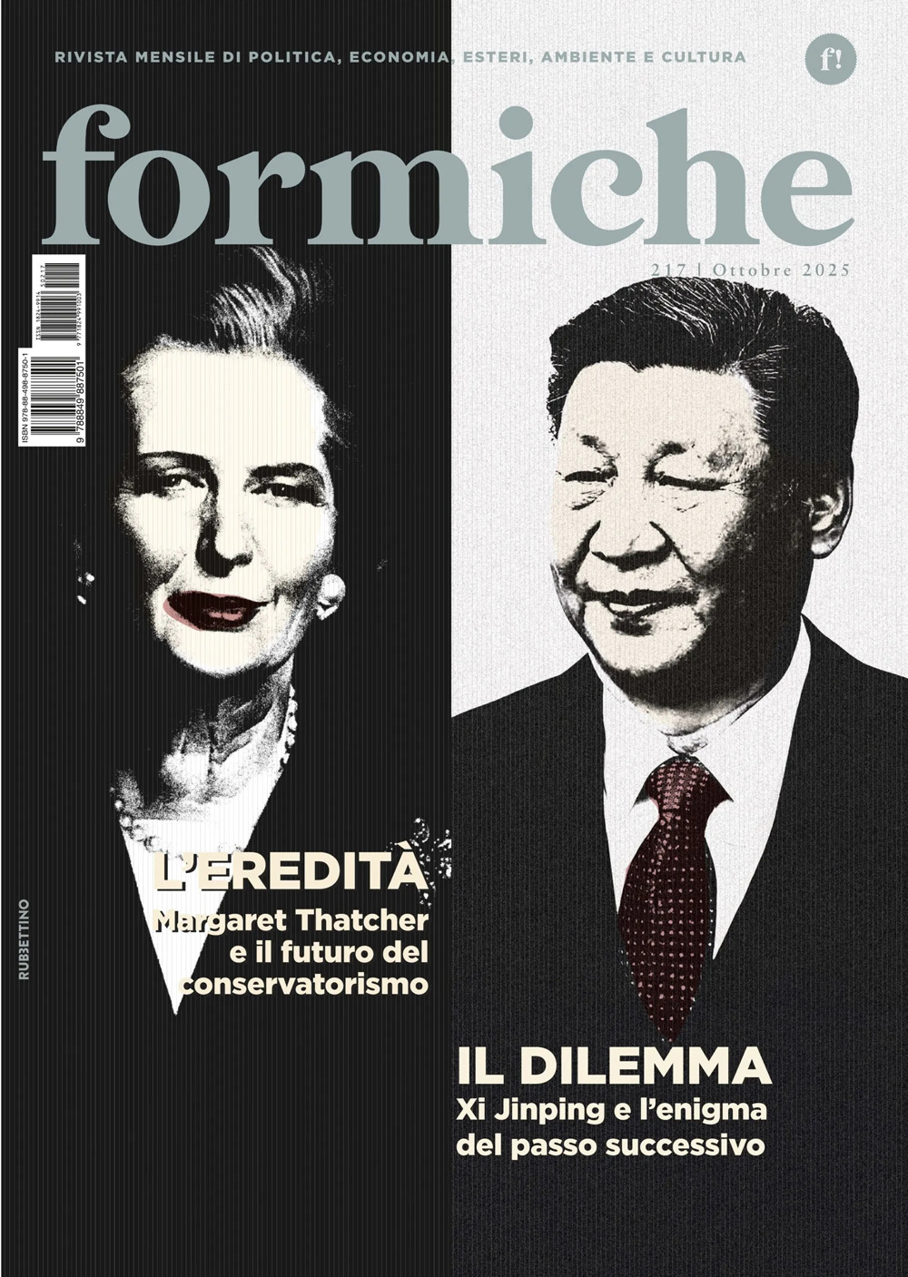 Formiche. Vol. 217: L' eredità. Margaret Thatcher e il futuro del conservatorismo. Il dilemma. Xi Jinping e l'enigma del passo successivo