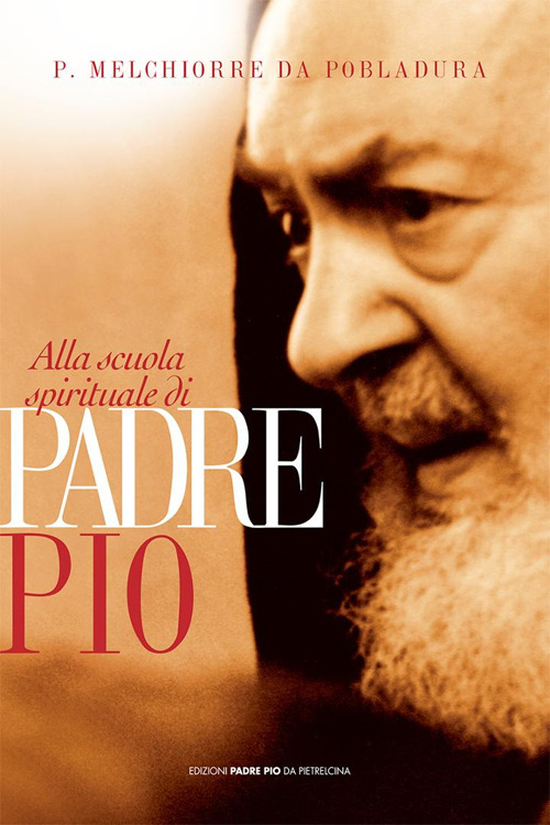 Alla scuola spirituale di padre Pio
