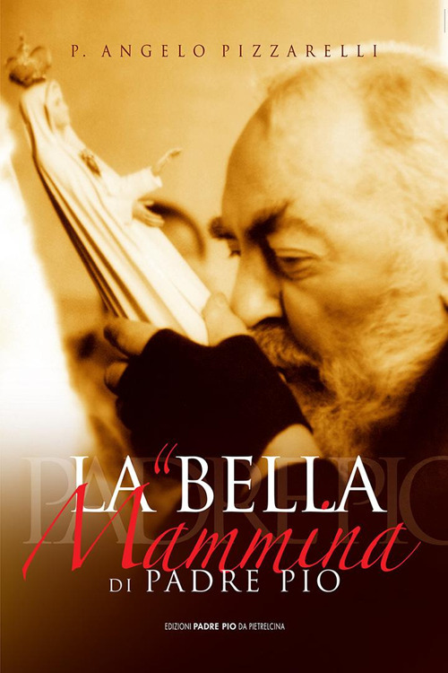 La bella mammina di padre Pio
