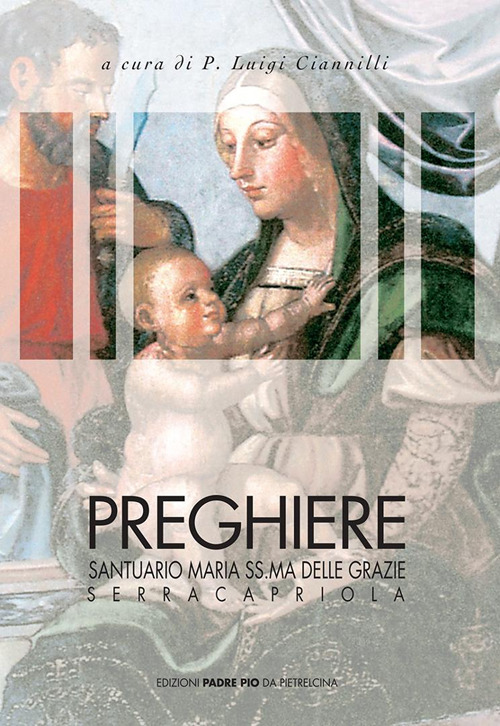 Preghiere. Santuario di Maria Santissima delle Grazie di Serracapriola