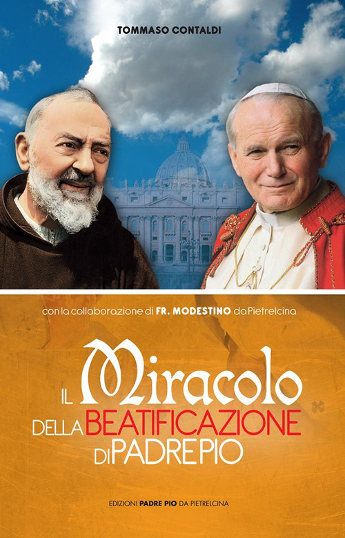 Il miracolo della beatificazione di padre Pio
