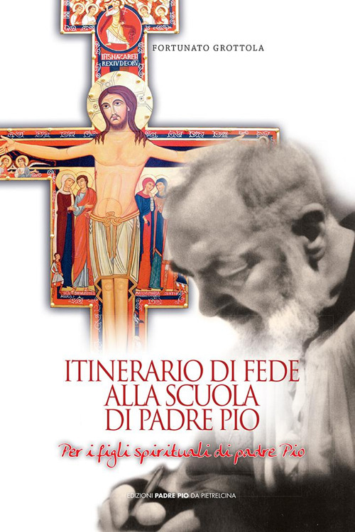 Itinerario di fede alla scuola di Padre Pio