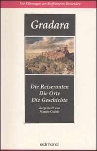 Gradara. Die Reiserouten. Die Orte. Die Geschichte