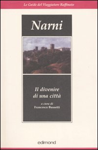 Narni. Il divenire di una città