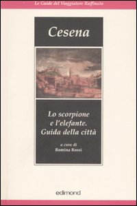 Cesena. Lo scorpione e l'elefante. Guida della città