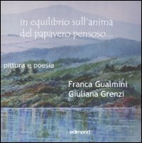 In equilibrio sull'anima del papavero pensoso... Pittura e poesia
