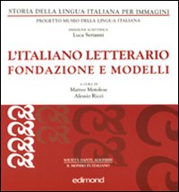 L'italiano letterario. Fondazione e modelli