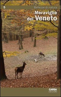 Meraviglie del Veneto. Vol. 5: Bellezze di natura