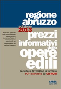 Prezzi informativi delle opere edili. Regione Abruzzo (2013)