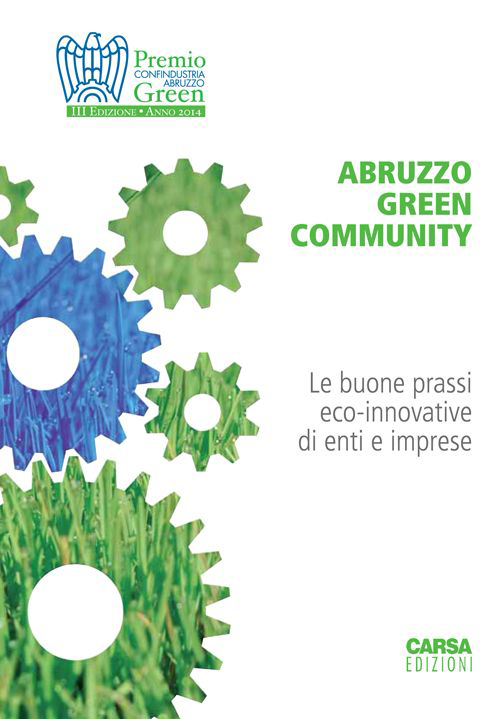 Abruzzo green comunity. Le buone prassi eco-innovative di enti e imprese