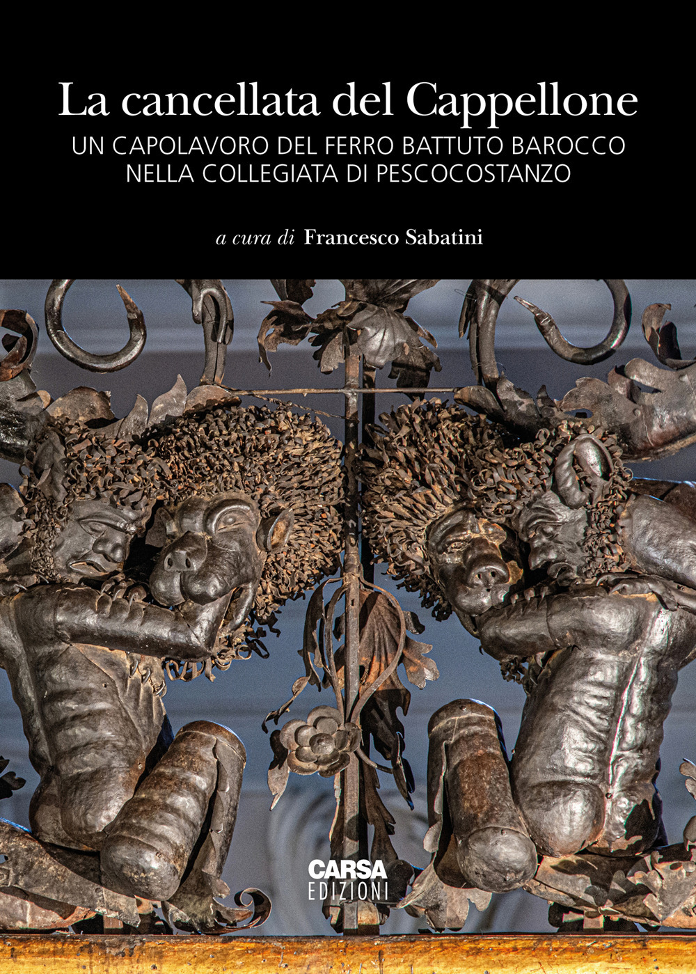 La cancellata del Cappellone. Un capolavoro del ferro battuto barocco nella Collegiata di Pescocostanzo