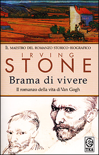 Brama di vivere. Il romanzo di Van Gogh