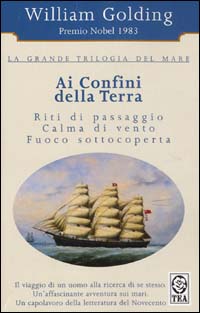 Ai confini della terra. La grande trilogia del mare