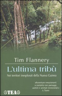 L'ultima tribù. Nei territori inesplorati della Nuova Guinea