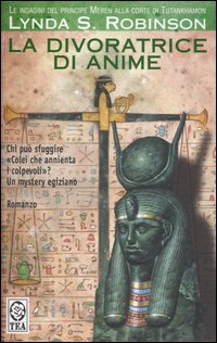 La divoratrice di anime. Le indagini del principe Meren alla corte di Tutankhamon. Vol. 4