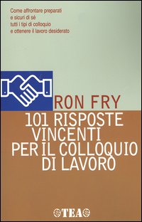 Centouno risposte vincenti per il colloquio di lavoro