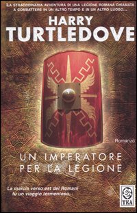 Un imperatore per la legione. La saga della legione perduta. Vol. 2