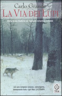 La via dei lupi. Storia di una ribellione nel Medioevo romantico e crudele