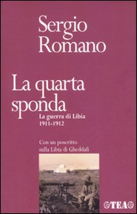 La quarta sponda. La guerra di Libia 1911-1912