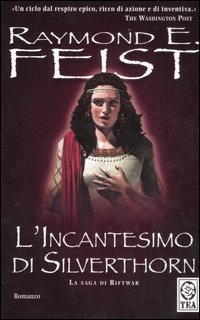 L'incantesimo di Silverthorn. La saga di Riftwar. Vol. 2