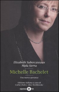 Michelle Bachelet. Una nuova speranza