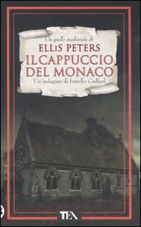 Il cappuccio del monaco. Le indagini di fratello Cadfael. Vol. 3