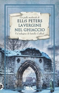 La vergine nel ghiaccio. Le indagini di fratello Cadfael. Vol. 6