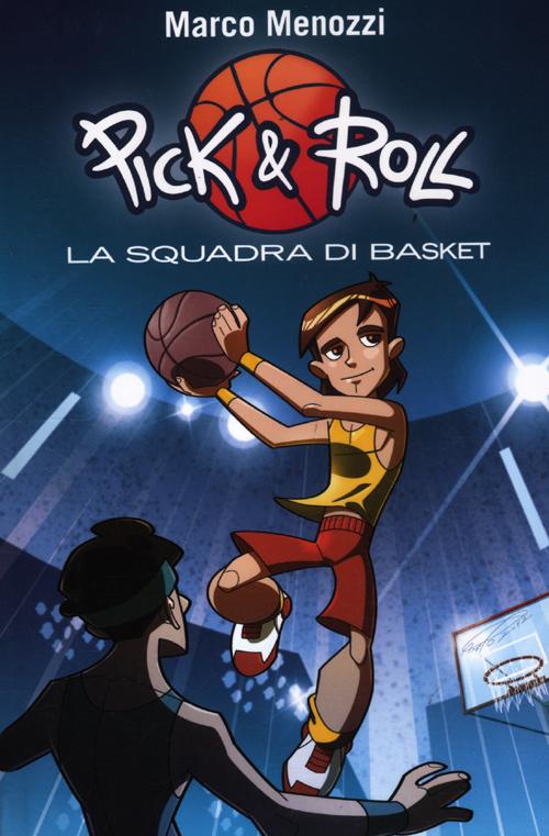 La squadra di basket. Pick & Roll. Vol. 1