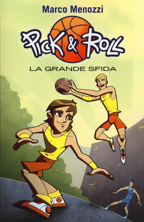 La grande sfida. Pick & Roll. Vol. 3