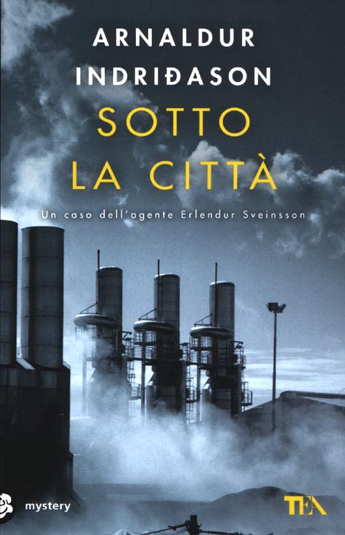 Sotto la città. I casi dell'ispettore Erlendur Sveinsson. Vol. 1