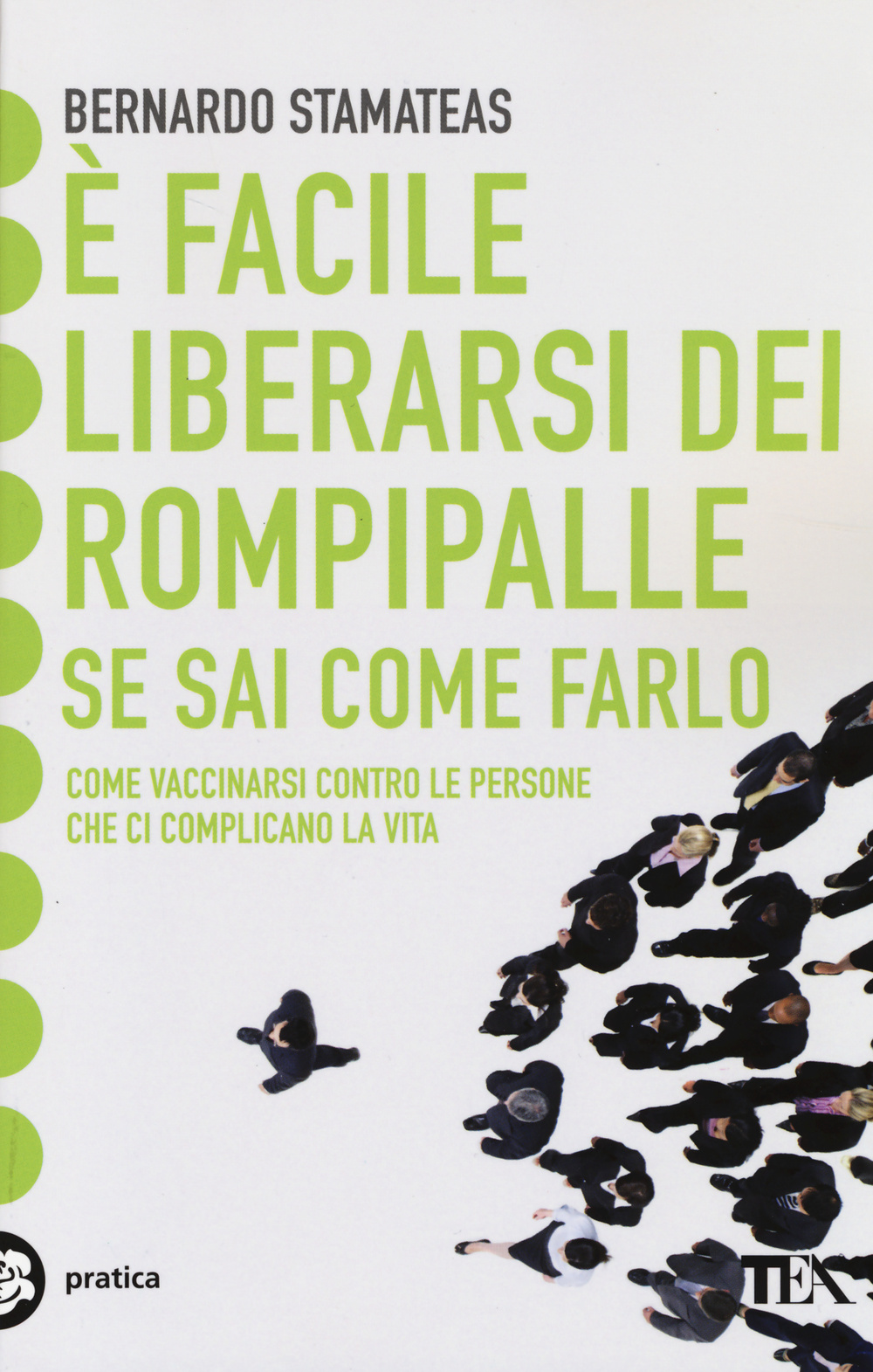 È facile liberarsi dei rompipalle se sai come farlo. Come vaccinarsi contro le persone che ci complicano la vita