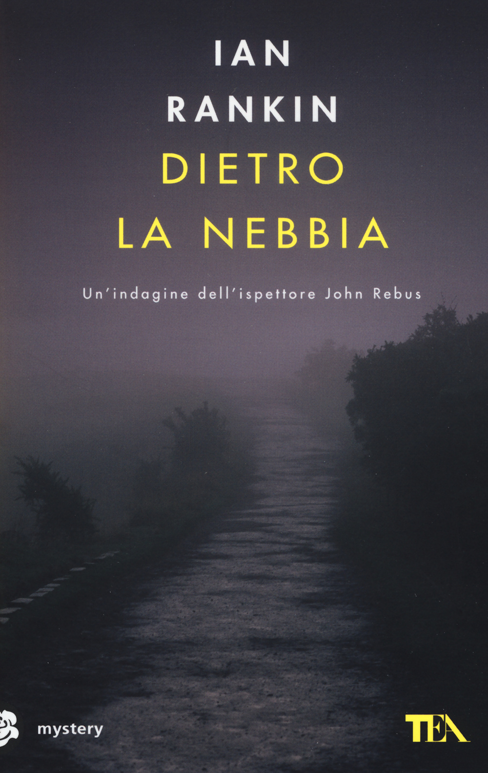 Dietro la nebbia. Un'indagine di John Rebus