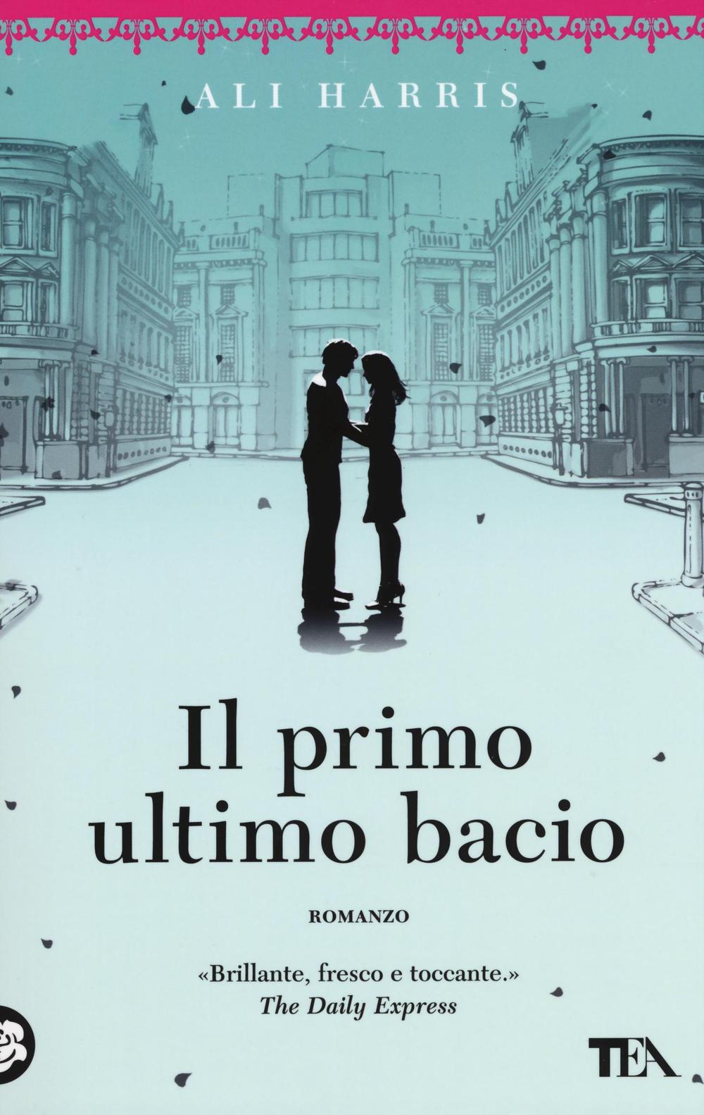 Il primo ultimo bacio