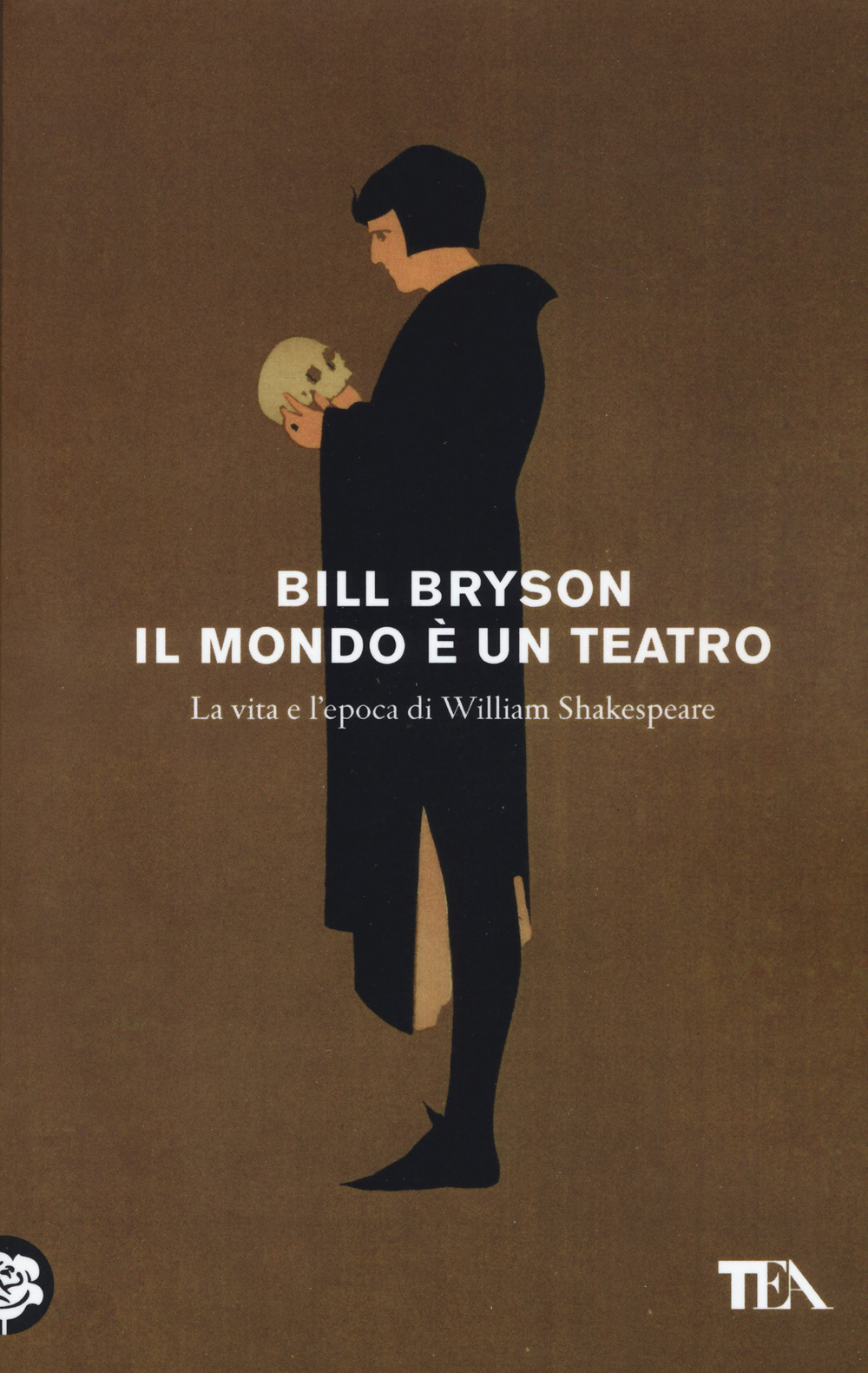 Il mondo è un teatro. La vita e l'epoca di William Shakespeare