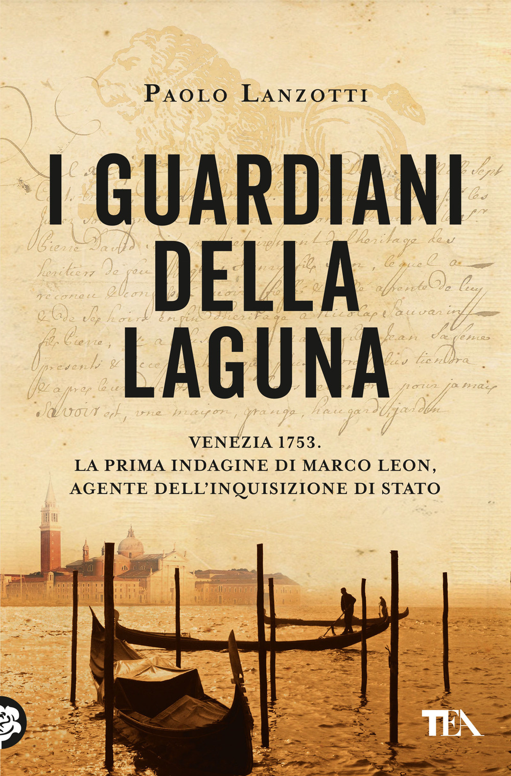 I guardiani della laguna. Venezia 1753. La prima indagine di Marco Leon, agente dell'Inquisizione di Stato