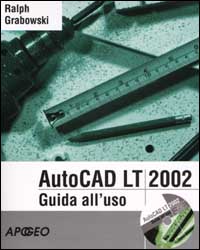AutoCAD LT 2002. Guida all'uso