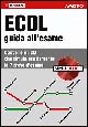 ECDL. Guida all'esame