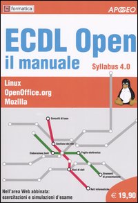 ECDL Open il manuale. Syllabus 4.0. Linux. OpenOffice.org. Mozilla